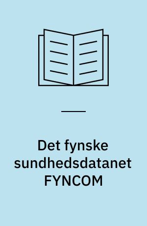 Det fynske sundhedsdatanet FYNCOM : en beskrivelse og evaluering