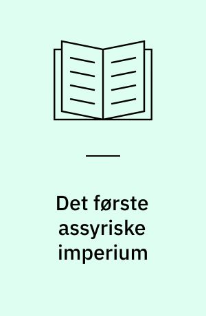 Det første assyriske imperium : et aspekt
