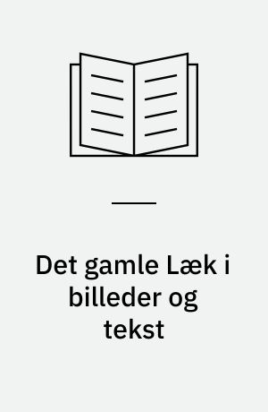 Det gamle Læk i billeder og tekst