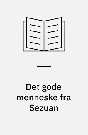 Det gode menneske fra Sezuan : parabel for teater