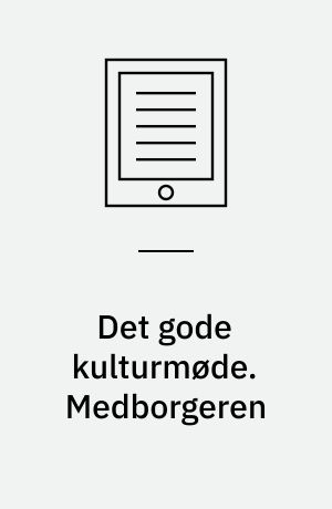 Det gode kulturmøde. Medborgeren