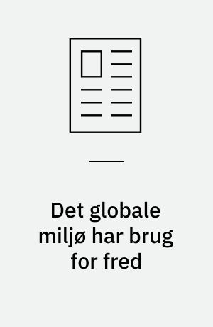 Det globale miljø har brug for fred