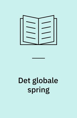Det globale spring : hvordan danske virksomheder skal overleve fremtiden