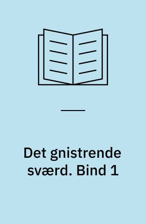 Det gnistrende sværd : en vikingesaga. Bind 1