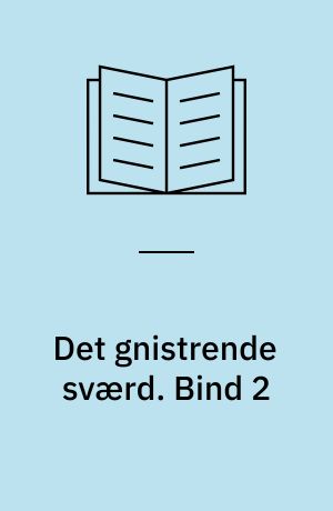 Det gnistrende sværd : en vikingesaga. Bind 2