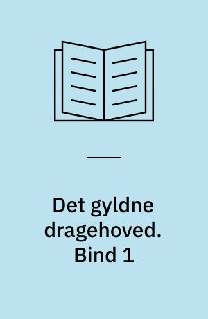 Det gyldne dragehoved : fortællingen om Hårde : en vikingesaga. Bind 1