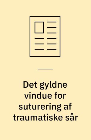 Det gyldne vindue for suturering af traumatiske sår