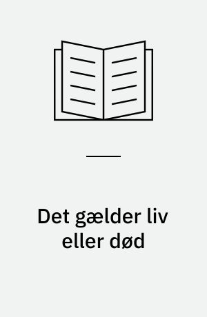 Det gælder liv eller død : sundhed og sygdom i Danmark 1853-1995