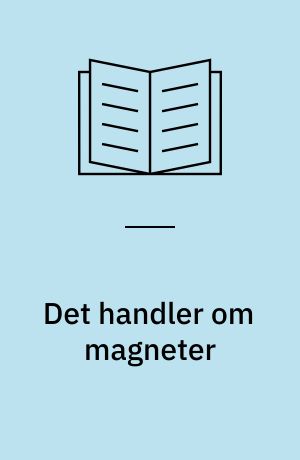 Det handler om magneter