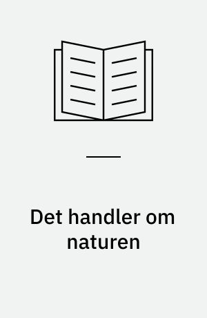 Det handler om naturen