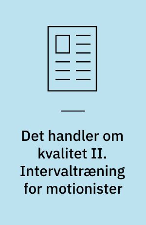 Det handler om kvalitet II. Intervaltræning for motionister