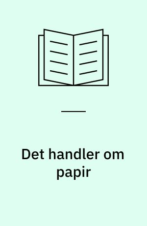 Det handler om papir