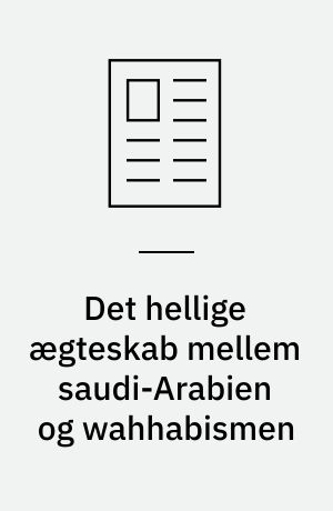 Det hellige ægteskab mellem saudi-Arabien og wahhabismen