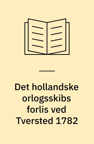 Det hollandske orlogsskibs forlis ved Tversted 1782