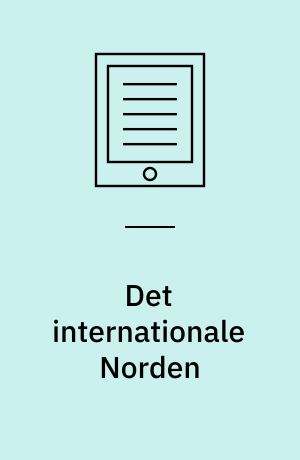 Det internationale Norden : nordisk samarbejde i europæisk ramme