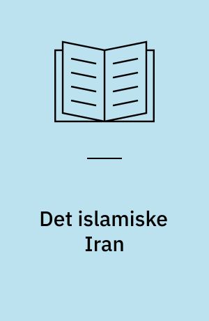 Det islamiske Iran : et kalejdoskopisk blik