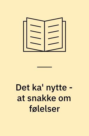 Det ka' nytte - at snakke om følelser : en billedbog