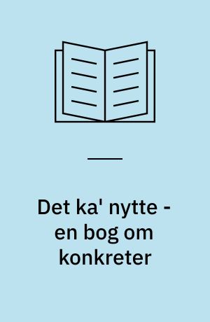 Det ka' nytte - en bog om konkreter : fra sansemotorisk handling til symbolforståelse : en håndbog til hjælperen