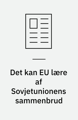Det kan EU lære af Sovjetunionens sammenbrud