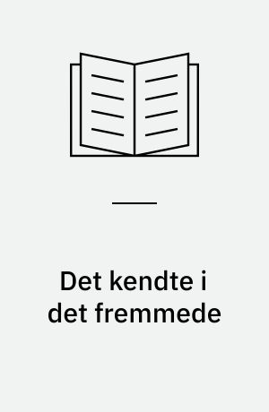 Det kendte i det fremmede
