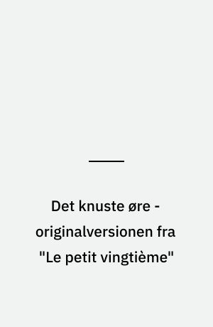 Det knuste øre - originalversionen fra "Le petit vingtième"