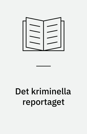 Det kriminella reportaget