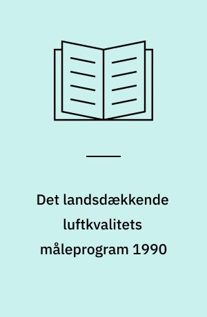 Det landsdækkende luftkvalitets måleprogram 1990