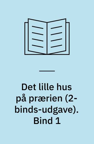 Det lille hus på prærien. Bind 1