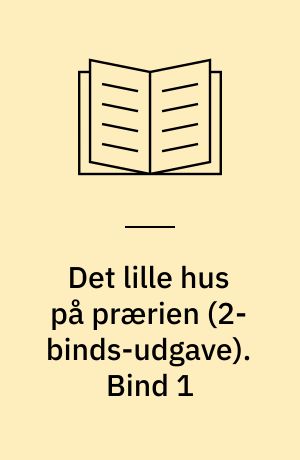 Det lille hus på prærien. Bind 1