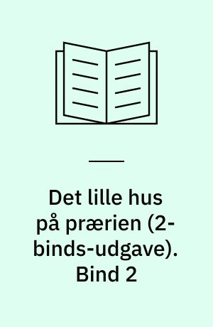 Det lille hus på prærien. Bind 2