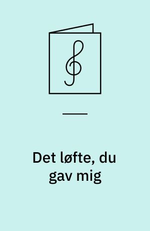 Det løfte, du gav mig