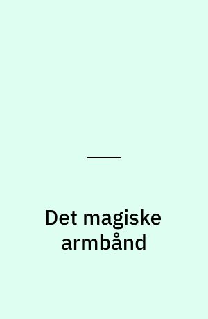 Det magiske armbånd