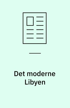 Det moderne Libyen : fra 1969 til i dag