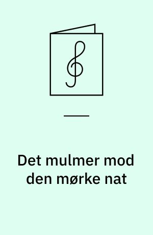 Det mulmer mod den mørke nat