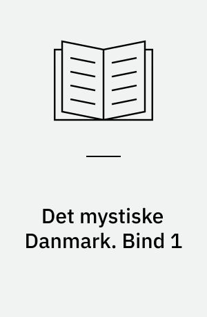 Det mystiske Danmark : en rejseguide til spøgelser, uhyrer og andre mærkværdigheder. Bind 1