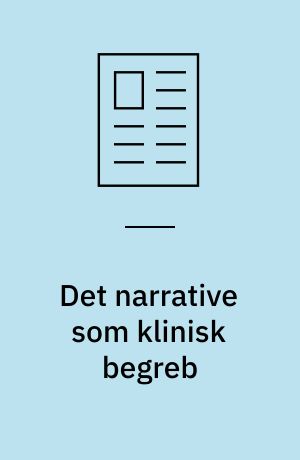 Det narrative som klinisk begreb : illustreret med exempler fra børnepsykoterapier