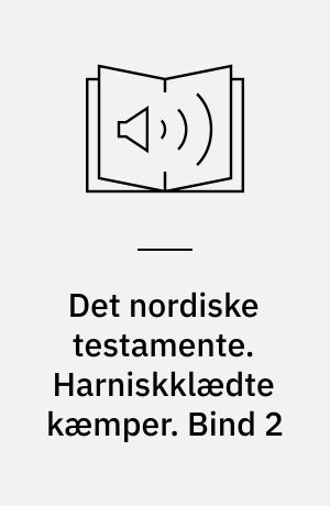 Det nordiske testamente. Harniskklædte kæmper. Bind 2