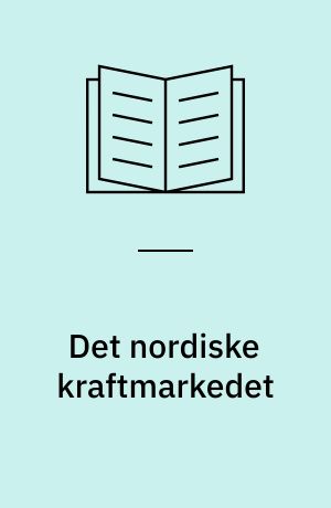 Det nordiske kraftmarkedet : under utvikling