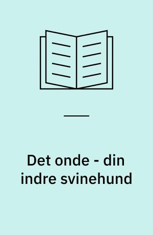 Det onde - din indre svinehund