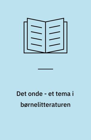 Det onde - et tema i børnelitteraturen