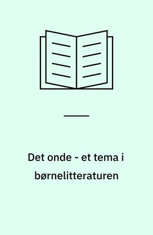 Det onde - et tema i børnelitteraturen