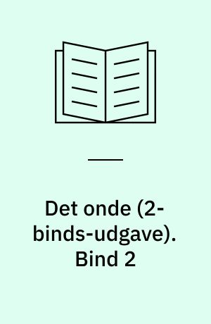 Det onde. Bind 2