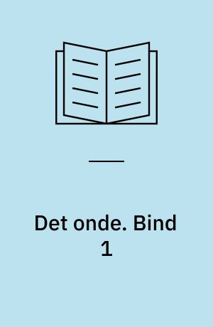 Det onde. Bind 1