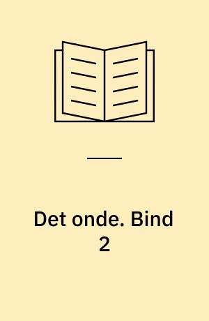 Det onde. Bind 2