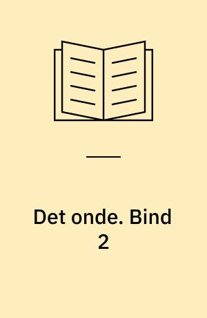 Det onde. Bind 2