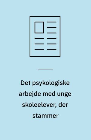 Det psykologiske arbejde med unge skoleelever, der stammer