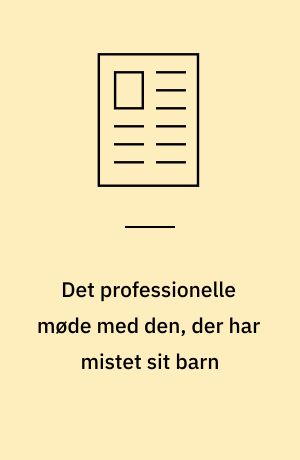 Det professionelle møde med den, der har mistet sit barn