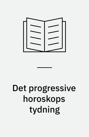 Det progressive horoskops tydning