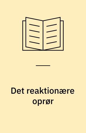 Det reaktionære oprør : om fascismen i Hamsuns forfatterskab