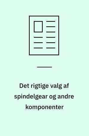Det rigtige valg af spindelgear og andre komponenter